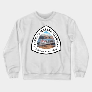 Alaska's Marine Highway All-American Road trail marker Crewneck Sweatshirt